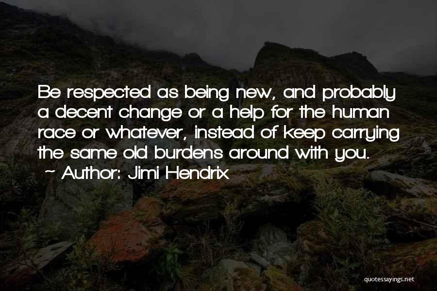 Carrying Burdens Quotes By Jimi Hendrix