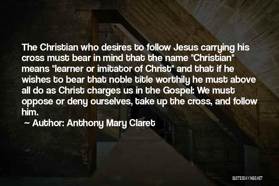 Carrying Cross Quotes By Anthony Mary Claret