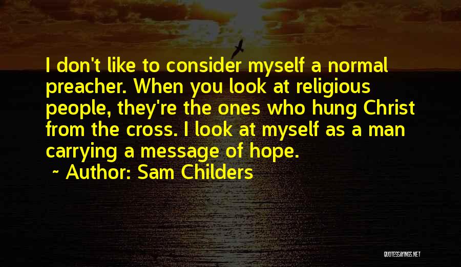 Carrying Cross Quotes By Sam Childers