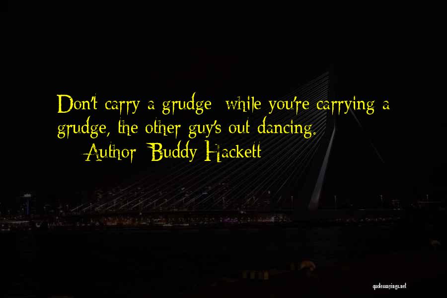 Carrying Each Other Quotes By Buddy Hackett