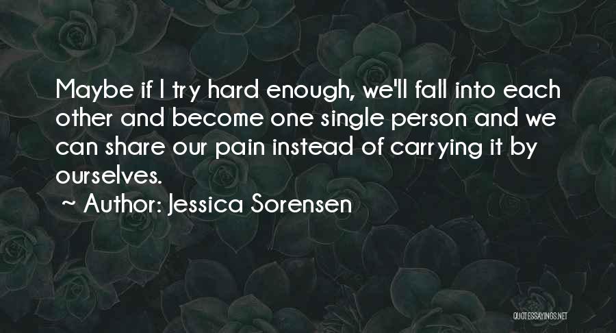 Carrying Each Other Quotes By Jessica Sorensen