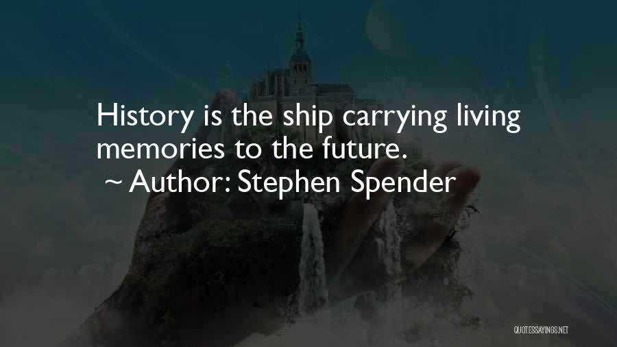 Carrying Each Other Quotes By Stephen Spender