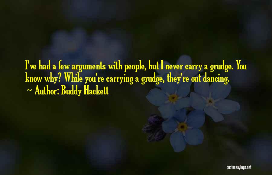 Carrying Grudge Quotes By Buddy Hackett