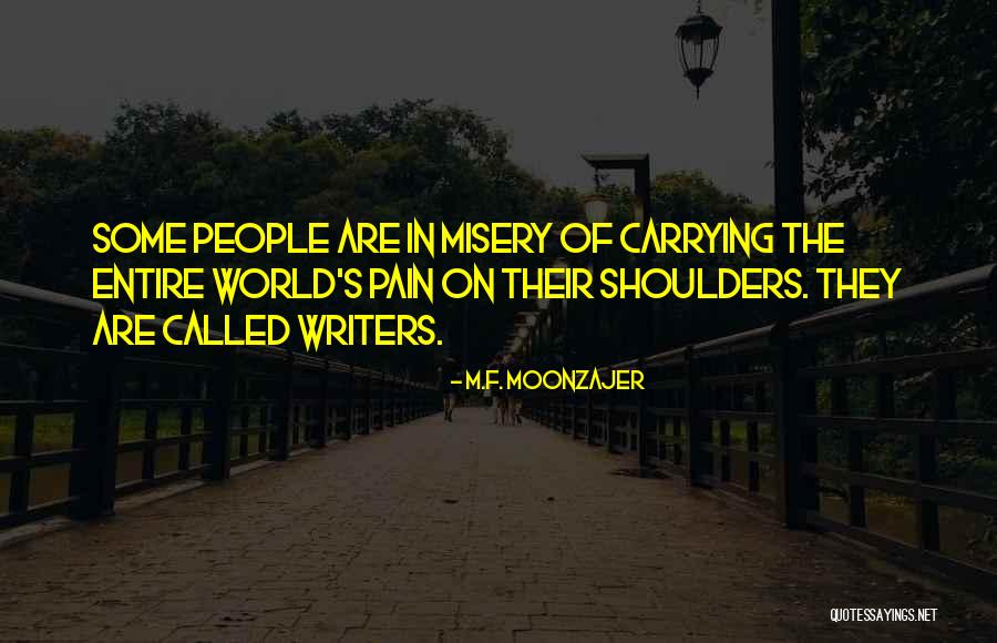 Carrying Pain Quotes By M.F. Moonzajer Carrying Pain Quotes By M.F. Moonzajer