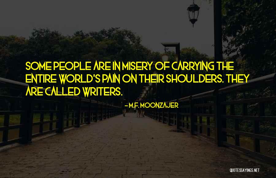 Carrying Pain Quotes By M.F. Moonzajer