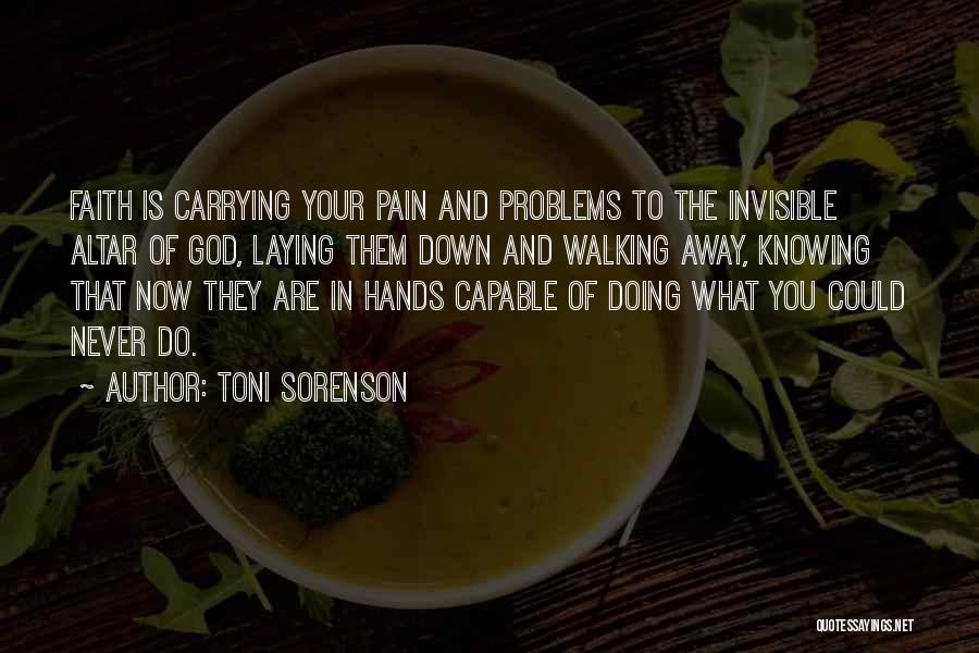 Carrying Pain Quotes By Toni Sorenson