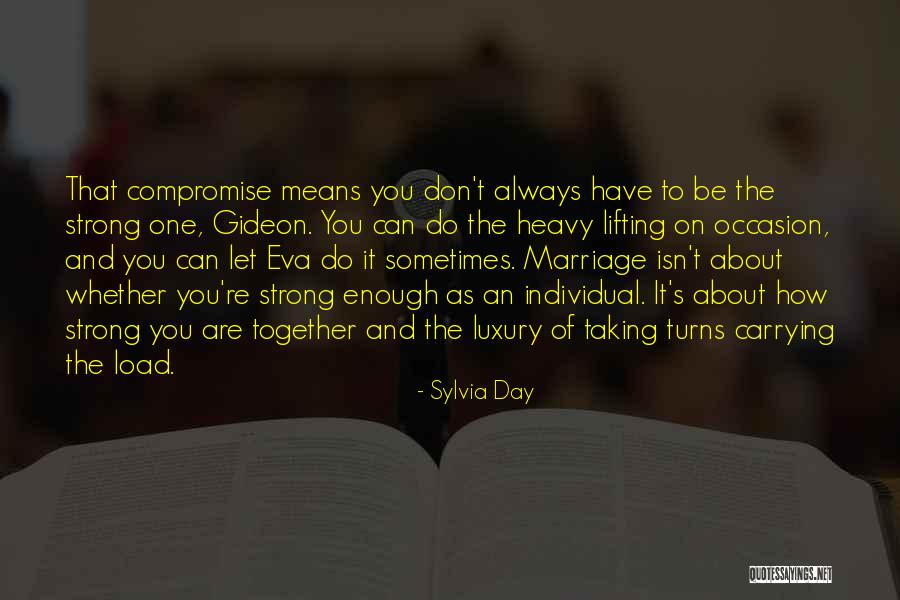 Carrying The Load Quotes By Sylvia Day