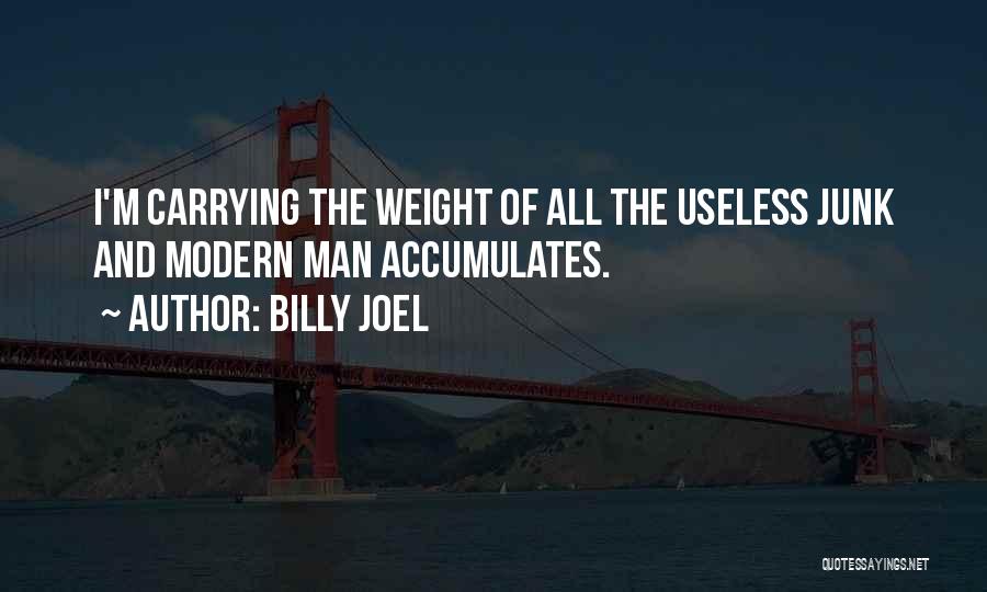 Carrying Weight Quotes By Billy Joel