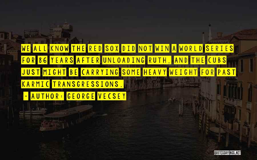 Carrying Weight Quotes By George Vecsey