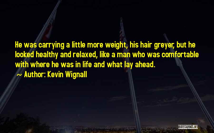 Carrying Weight Quotes By Kevin Wignall