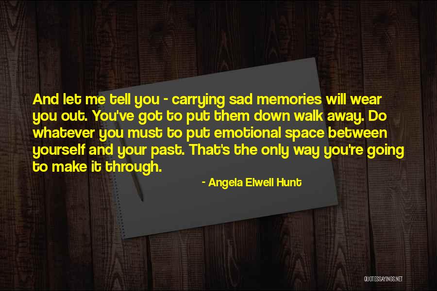 Carrying Yourself Quotes By Angela Elwell Hunt