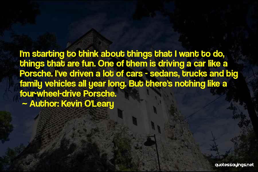 Cars And Driving Quotes By Kevin O'Leary