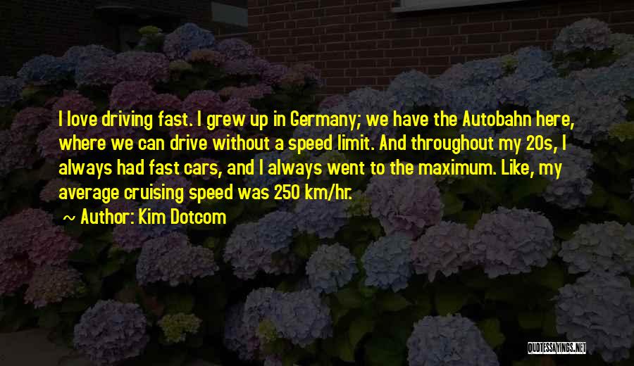 Cars And Driving Quotes By Kim Dotcom