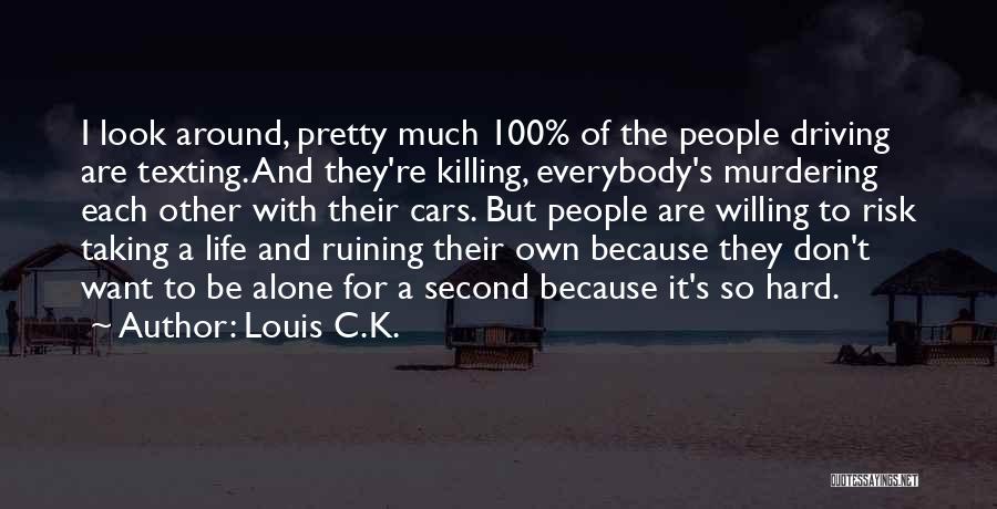 Cars And Driving Quotes By Louis C.K.