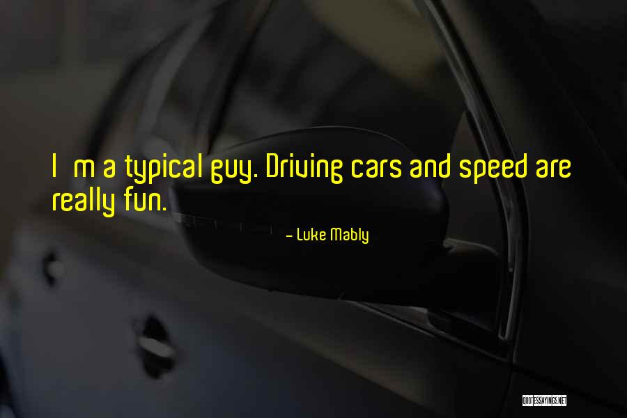 Cars And Driving Quotes By Luke Mably