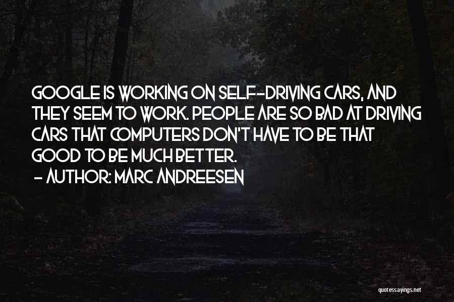 Cars And Driving Quotes By Marc Andreesen