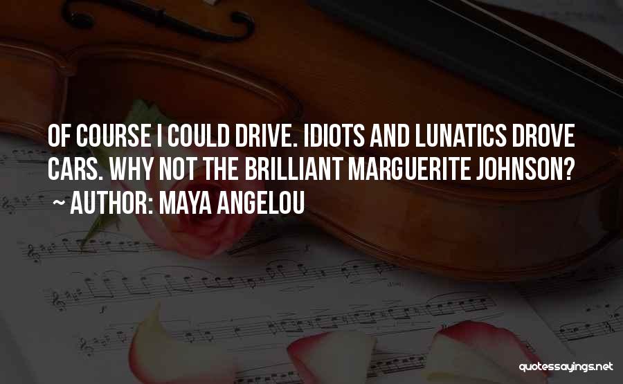 Cars And Driving Quotes By Maya Angelou