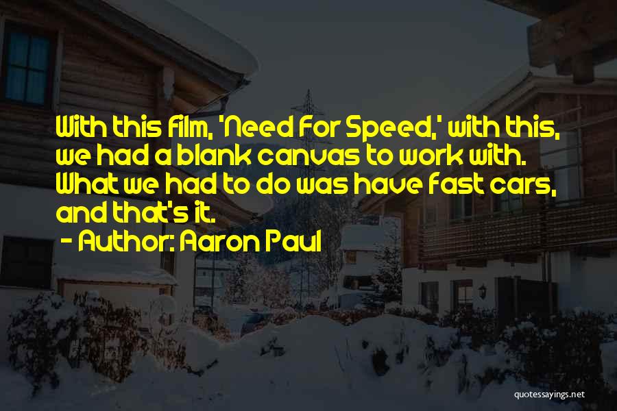 Cars And Speed Quotes By Aaron Paul