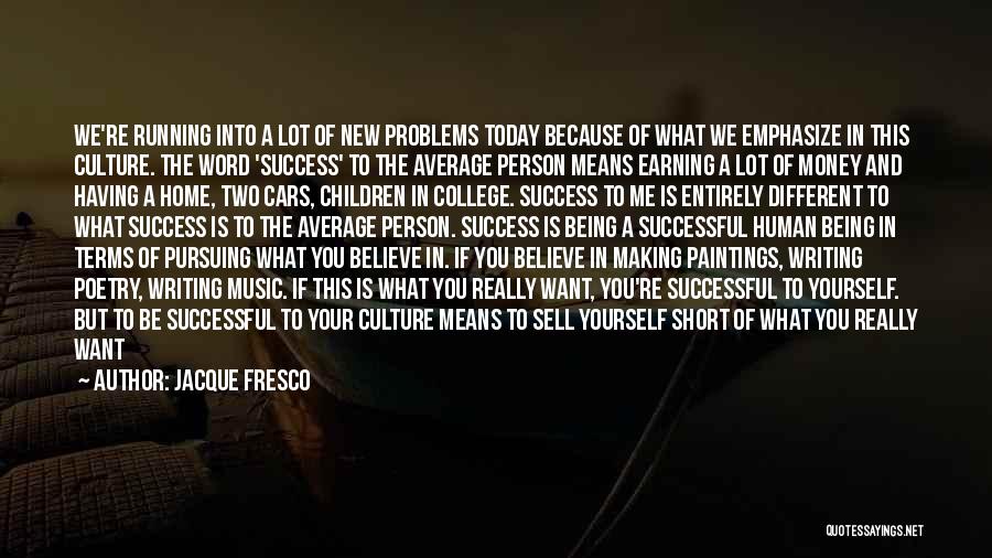 Cars And Success Quotes By Jacque Fresco