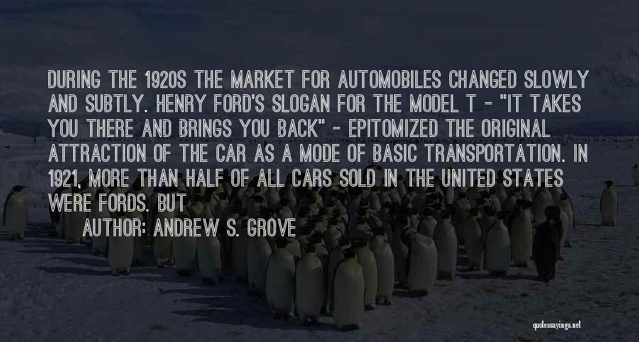 Cars By Henry Ford Quotes By Andrew S. Grove