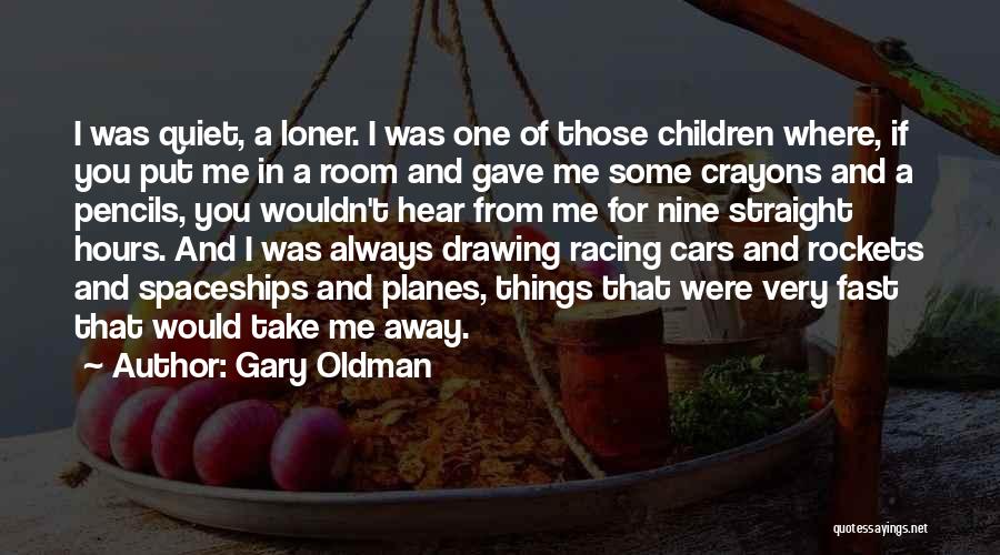 Cars Racing Quotes By Gary Oldman