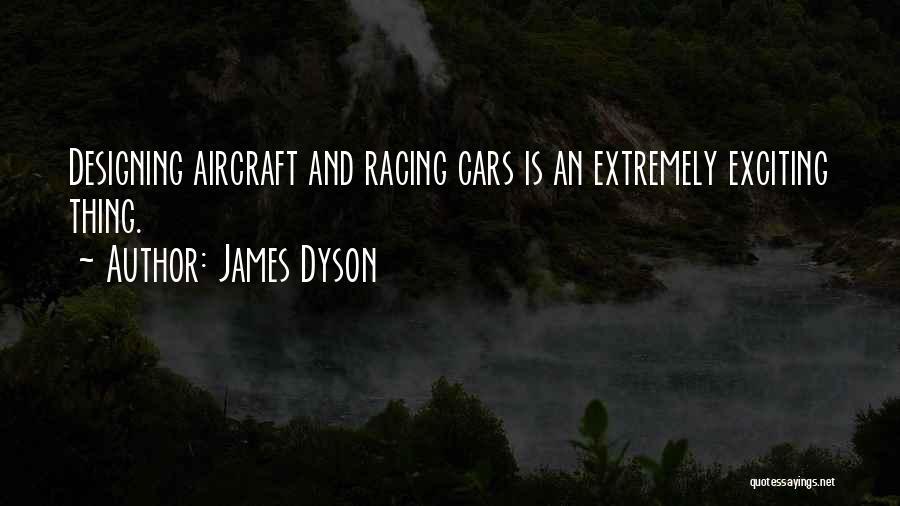 Cars Racing Quotes By James Dyson