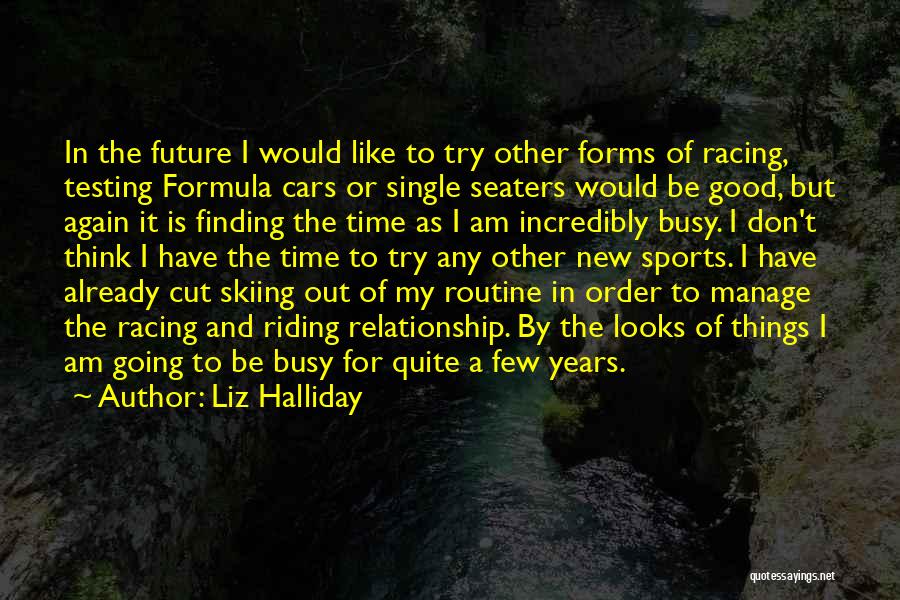 Cars Racing Quotes By Liz Halliday