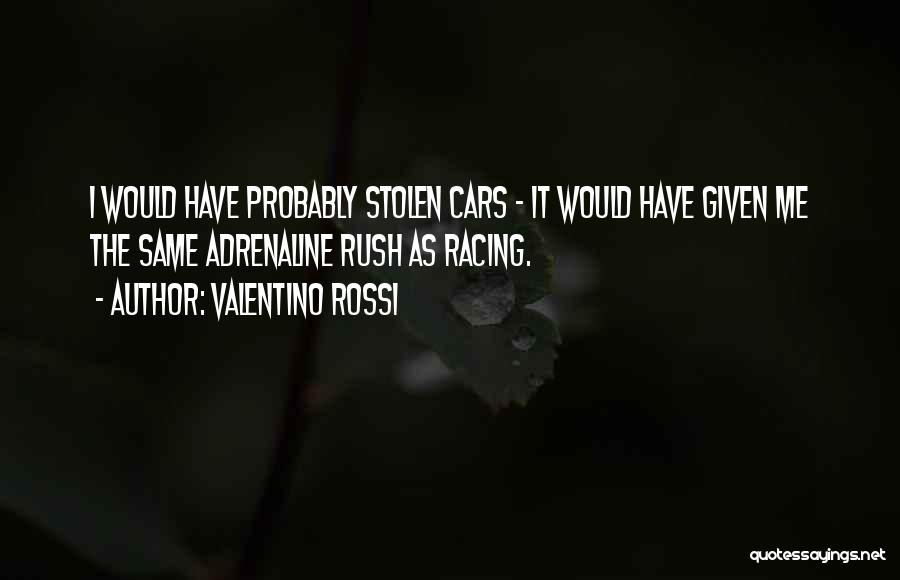 Cars Racing Quotes By Valentino Rossi