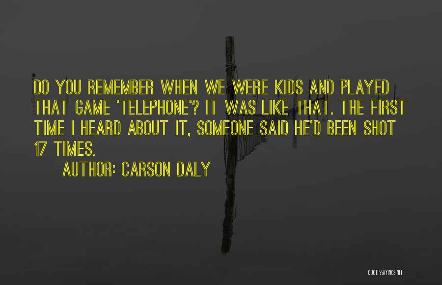 Carson Daly Quotes 766086