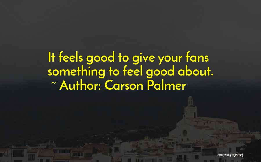 Carson Palmer Quotes 1730439