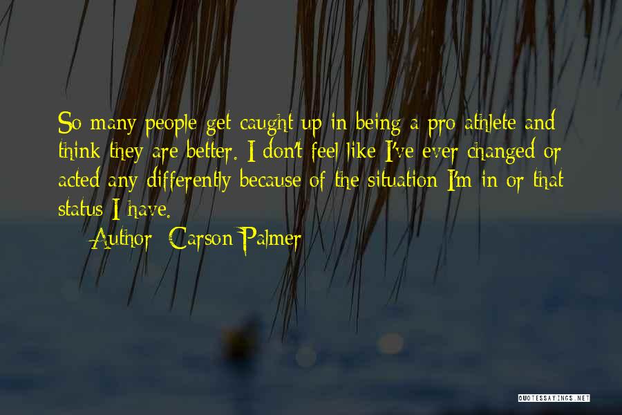 Carson Palmer Quotes 911881