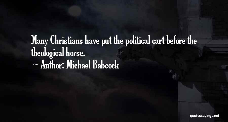 Cart Before Horse Quotes By Michael Babcock