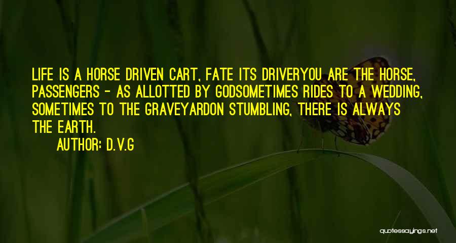 Cart Horse Quotes By D.V.G