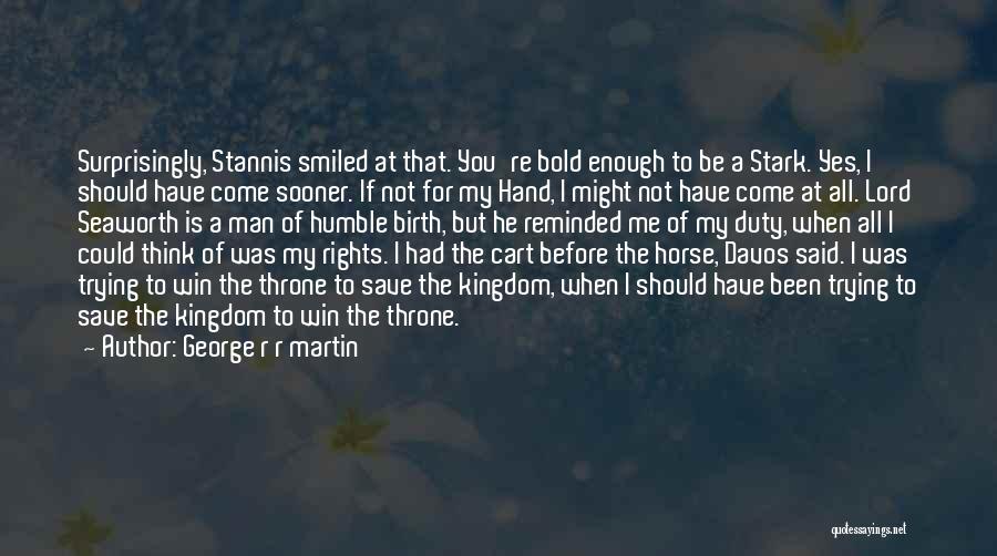 Cart Horse Quotes By George R R Martin