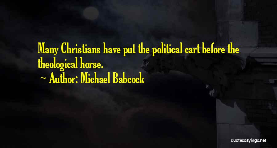 Cart Horse Quotes By Michael Babcock