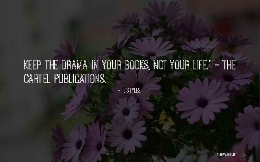 Cartel And Co Quotes By T. Styles Cartel And Co Quotes By T. Styles