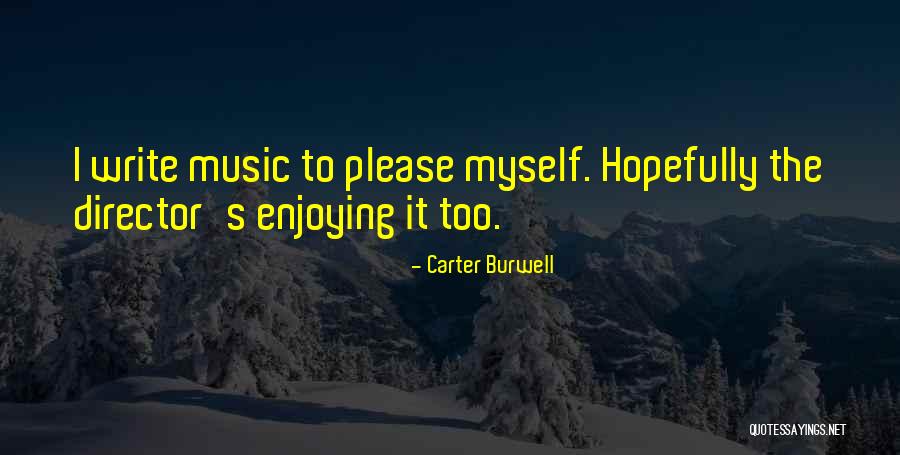 Carter Burwell Quotes 845360