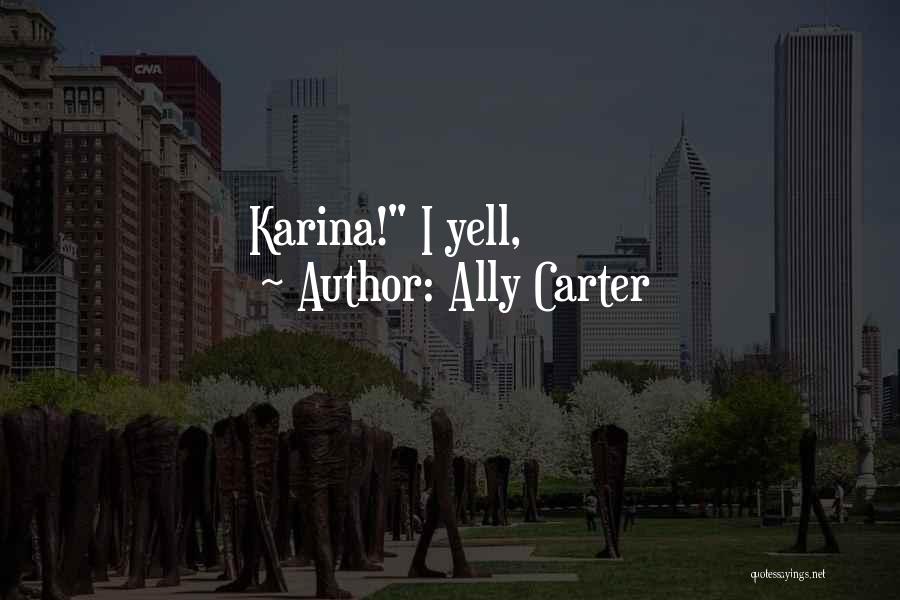 Carter Quotes By Ally Carter