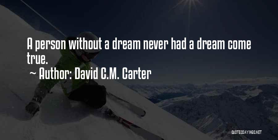 Carter Quotes By David C.M. Carter