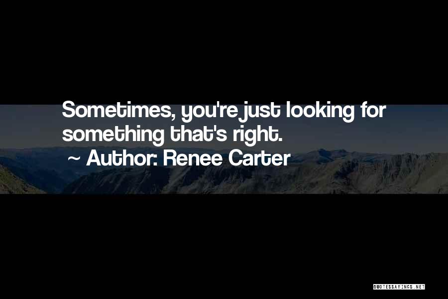 Carter Quotes By Renee Carter