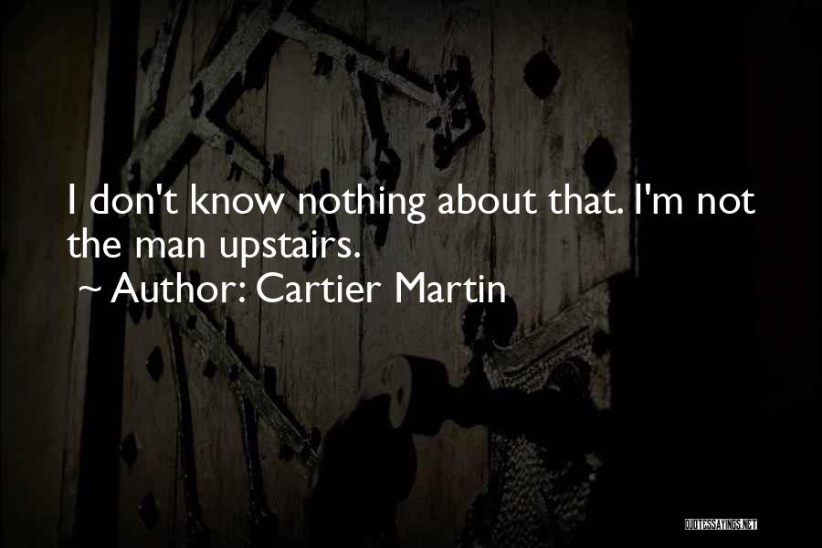 Cartier Quotes By Cartier Martin