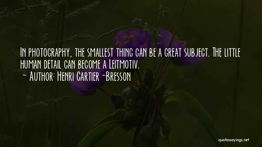 Cartier Quotes By Henri Cartier-Bresson