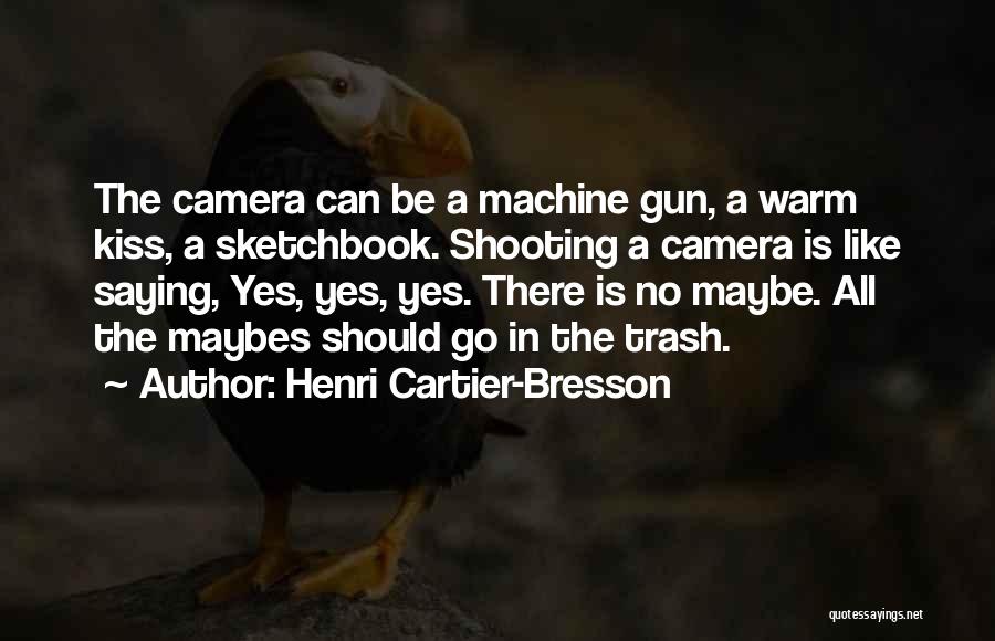 Cartier Quotes By Henri Cartier-Bresson