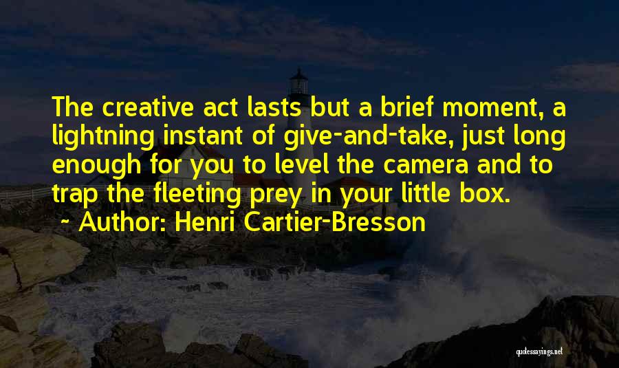 Cartier Quotes By Henri Cartier-Bresson