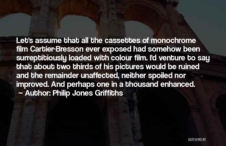 Cartier Quotes By Philip Jones Griffiths