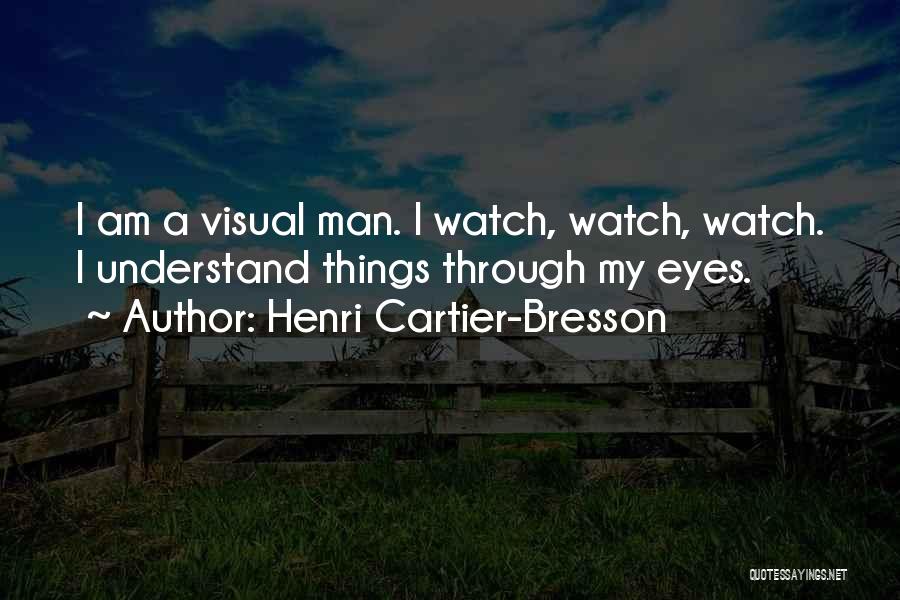 Cartier Watches Quotes By Henri Cartier-Bresson