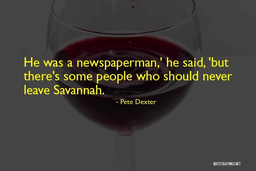 Cartierele Orasului Quotes By Pete Dexter Cartierele Orasului Quotes By Pete Dexter