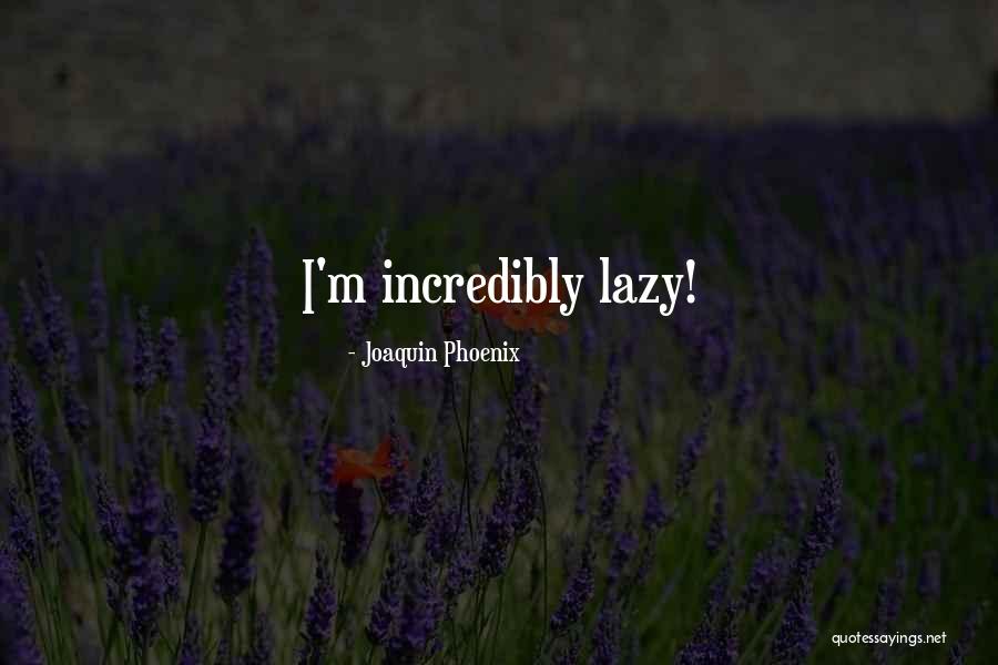 Cartmanland Quotes By Joaquin Phoenix