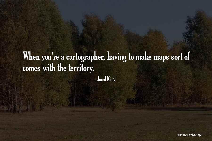 Cartographer Quotes By Jarod Kintz Cartographer Quotes By Jarod Kintz