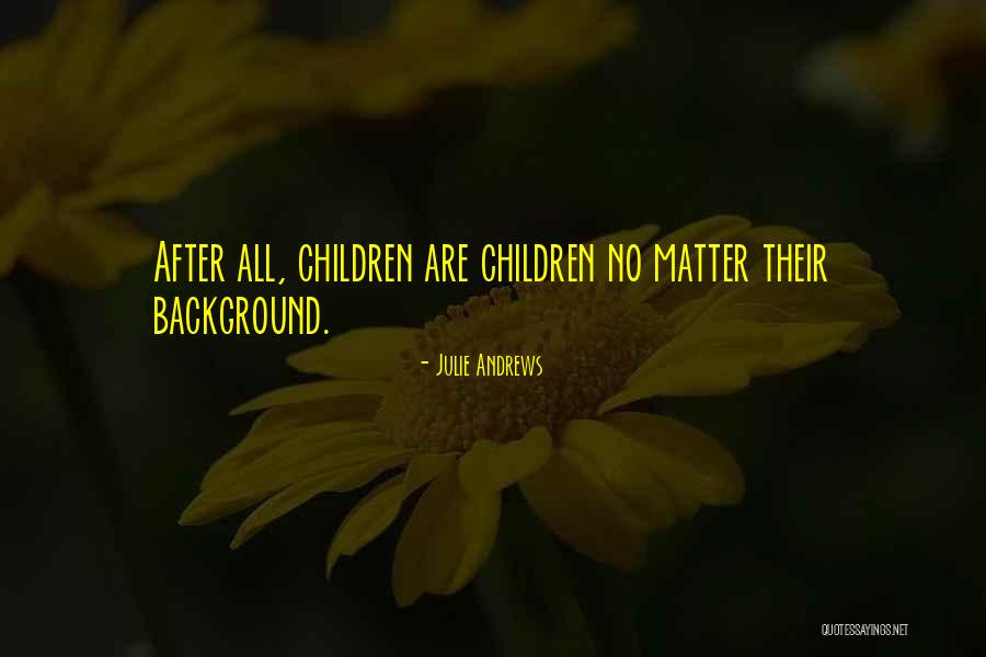 Cartographically Correct Quotes By Julie Andrews Cartographically Correct Quotes By Julie Andrews